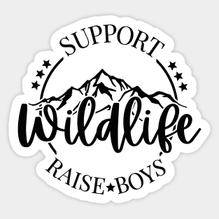 Support Wildlife Raise Boys Mom of Wild Boys Sticker